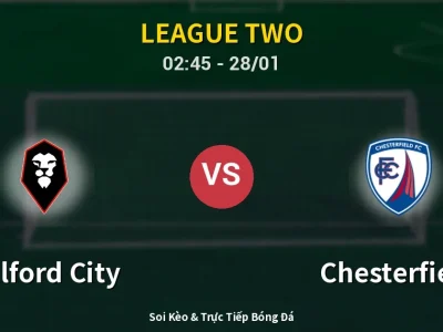 Kết Quả: Salford City 0-1 Chesterfield – Highlight & Bàn Thắng | League Two