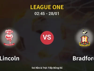 Kết Quả: Lincoln 3-0 Bradford – Highlight & Bàn Thắng | League One