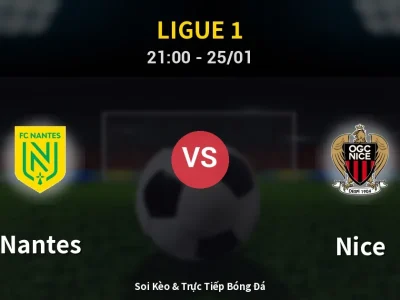 🔴 Trực Tiếp: Nantes 1-3 Nice – Link Xem Ligue 1 (Full HD)