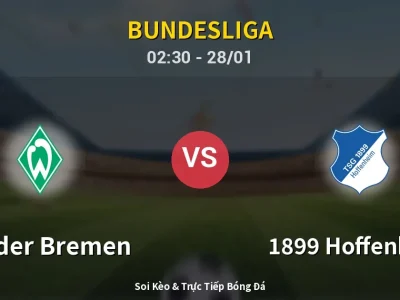 Kết Quả: Werder Bremen 0-2 1899 Hoffenheim – Highlight & Bàn Thắng | Bundesliga