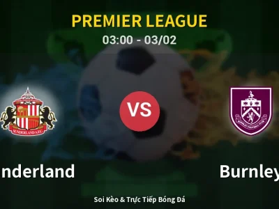 Kết Quả: Sunderland 3-0 Burnley – Highlight & Bàn Thắng | Premier League