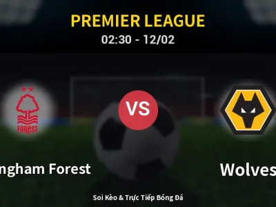 Kết Quả: Nottingham Forest 0-0 Wolves – Highlight & Bàn Thắng | Premier League