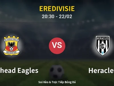 Soi Kèo GO Ahead Eagles vs Heracles – 20:30 22/02 | Nhận Định, Dự Đoán Tỷ Số
