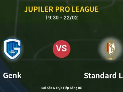 Soi Kèo Genk vs Standard Liege – 19:30 22/02 | Nhận Định, Dự Đoán Tỷ Số