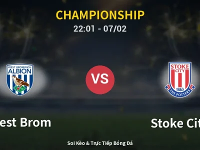 Soi Kèo West Brom vs Stoke City – 22:01 07/02 | Nhận Định, Dự Đoán Tỷ Số