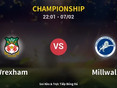 Soi Kèo Wrexham vs Millwall – 22:01 07/02 | Nhận Định, Dự Đoán Tỷ Số