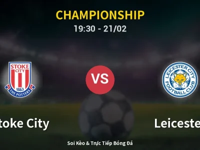 Kết Quả: Stoke City 2-2 Leicester – Highlight & Bàn Thắng | Championship