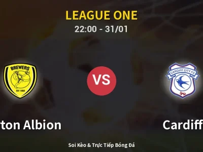 Soi Kèo Burton Albion vs Cardiff – 22:00 31/01 | Nhận Định, Dự Đoán Tỷ Số