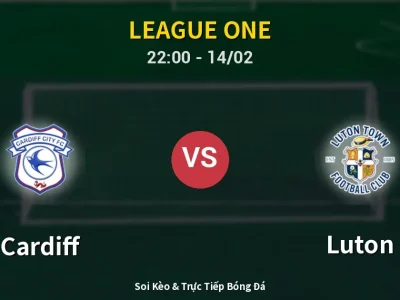 Soi Kèo Cardiff vs Luton – 22:00 14/02 | Nhận Định, Dự Đoán Tỷ Số