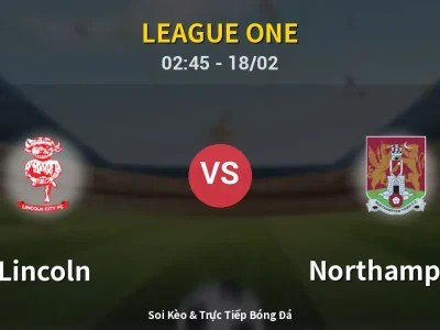 Kết Quả: Lincoln 4-0 Northampton – Highlight & Bàn Thắng | League One