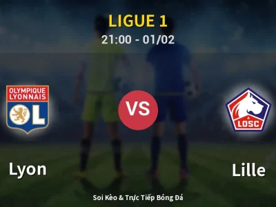 Soi Kèo Lyon vs Lille – 21:00 01/02 | Nhận Định, Dự Đoán Tỷ Số