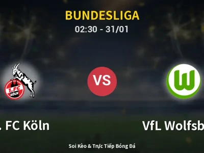 Kết Quả: 1. FC Köln 1-0 VfL Wolfsburg – Highlight & Bàn Thắng | Bundesliga