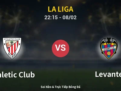 Soi Kèo Athletic Club vs Levante – 22:15 08/02 | Nhận Định, Dự Đoán Tỷ Số