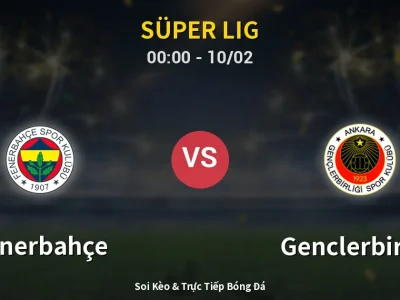 Kết Quả: Fenerbahçe 3-1 Genclerbirligi – Highlight & Bàn Thắng | Süper Lig