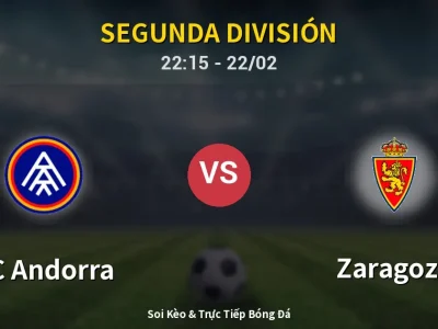 Soi Kèo FC Andorra vs Zaragoza – 22:15 22/02 | Nhận Định, Dự Đoán Tỷ Số