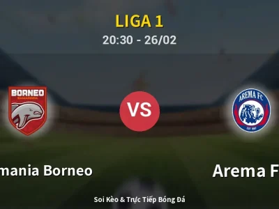Soi Kèo Pusamania Borneo vs Arema FC – 20:30 26/02 | Nhận Định, Dự Đoán Tỷ Số