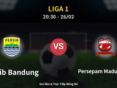 Soi Kèo Persib Bandung vs Persepam Madura Utd – 20:30 26/02 | Nhận Định, Dự Đoán Tỷ Số