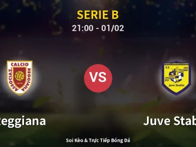 Soi Kèo Reggiana vs Juve Stabia – 21:00 01/02 | Nhận Định, Dự Đoán Tỷ Số