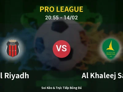 Soi Kèo Al Riyadh vs Al Khaleej Saihat – 20:55 14/02 | Nhận Định, Dự Đoán Tỷ Số
