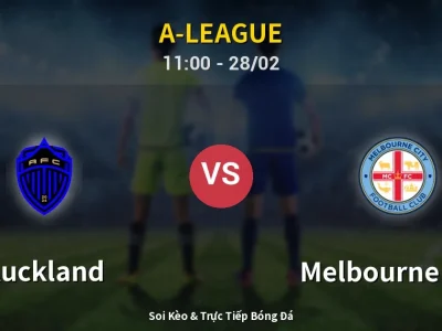 Kết Quả: Auckland 3-0 Melbourne City – Highlight & Bàn Thắng | A-League
