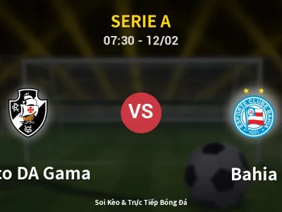 Kết Quả: Vasco DA Gama 0-1 Bahia – Highlight & Bàn Thắng | Serie A
