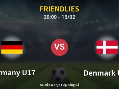 Soi Kèo Germany U17 vs Denmark U17 – 20:00 15/02 | Nhận Định, Dự Đoán Tỷ Số