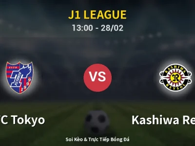 Kết Quả: FC Tokyo 0-2 Kashiwa Reysol – Highlight & Bàn Thắng | J1 League