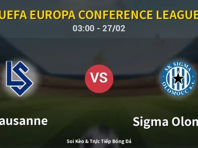 Kết Quả: Lausanne 1-2 Sigma Olomouc – Highlight & Bàn Thắng | UEFA Europa Conference League