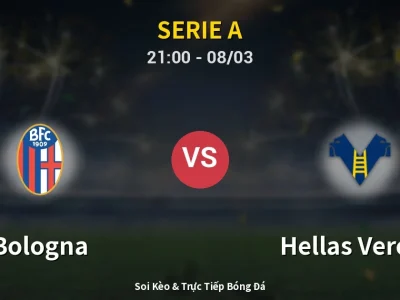 Soi Kèo Bologna vs Hellas Verona – 21:00 08/03 | Nhận Định, Dự Đoán Tỷ Số