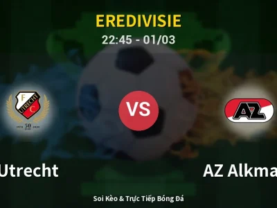 Soi Kèo Utrecht vs AZ Alkmaar – 22:45 01/03 | Nhận Định, Dự Đoán Tỷ Số