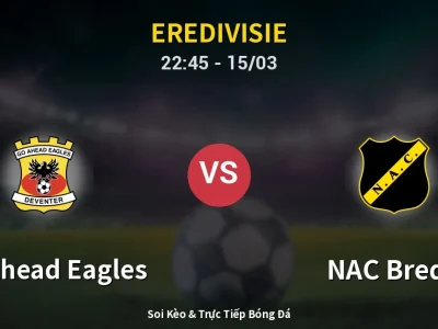 Soi Kèo GO Ahead Eagles vs NAC Breda – 22:45 15/03 | Nhận Định, Dự Đoán Tỷ Số