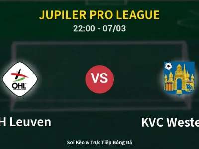 Soi Kèo OH Leuven vs KVC Westerlo – 22:00 07/03 | Nhận Định, Dự Đoán Tỷ Số