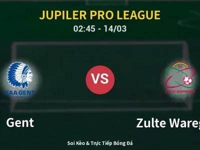 Kết Quả: Gent 2-0 Zulte Waregem – Highlight & Bàn Thắng | Jupiler Pro League