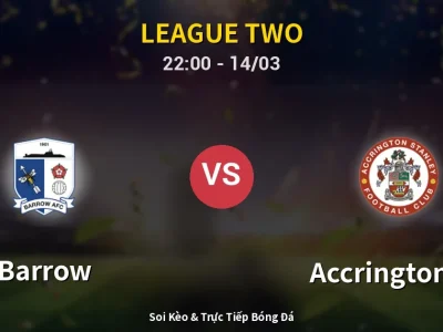 🔴 Trực Tiếp: Barrow 0-0 Accrington ST – Link Xem League Two (Full HD)