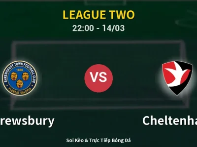 Soi Kèo Shrewsbury vs Cheltenham – 22:00 14/03 | Nhận Định, Dự Đoán Tỷ Số