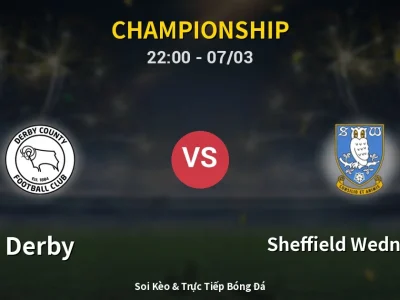 Soi Kèo Derby vs Sheffield Wednesday – 22:00 07/03 | Nhận Định, Dự Đoán Tỷ Số