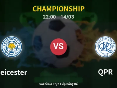 Soi Kèo Leicester vs QPR – 22:00 14/03 | Nhận Định, Dự Đoán Tỷ Số
