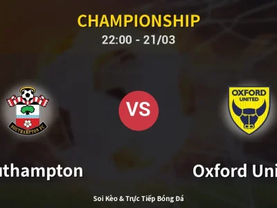 Soi Kèo Southampton vs Oxford United – 22:00 21/03 | Nhận Định, Dự Đoán Tỷ Số