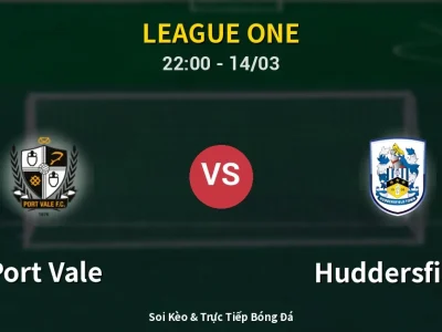 Soi Kèo Port Vale vs Huddersfield – 22:00 14/03 | Nhận Định, Dự Đoán Tỷ Số