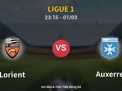 Soi Kèo Lorient vs Auxerre – 23:15 01/03 | Nhận Định, Dự Đoán Tỷ Số