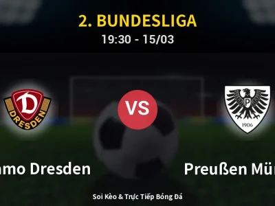 Soi Kèo Dynamo Dresden vs Preußen Münster – 19:30 15/03 | Nhận Định, Dự Đoán Tỷ Số