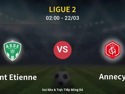 Kết Quả: Saint Etienne 4-0 Annecy – Highlight & Bàn Thắng | Ligue 2