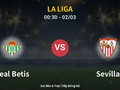 Kết Quả: Real Betis 2-2 Sevilla – Highlight & Bàn Thắng | La Liga