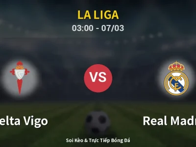 Kết Quả: Celta Vigo 1-2 Real Madrid – Highlight & Bàn Thắng | La Liga