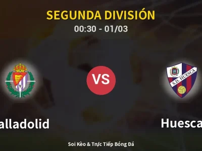 Kết Quả: Valladolid 1-0 Huesca – Highlight & Bàn Thắng | Segunda División