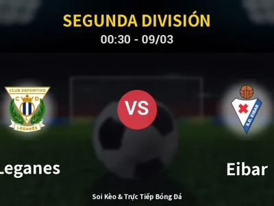 Kết Quả: Leganes 0-1 Eibar – Highlight & Bàn Thắng | Segunda División