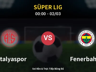 Kết Quả: Antalyaspor 2-2 Fenerbahçe – Highlight & Bàn Thắng | Süper Lig