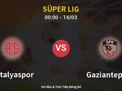 Kết Quả: Antalyaspor 1-4 Gaziantep FK – Highlight & Bàn Thắng | Süper Lig