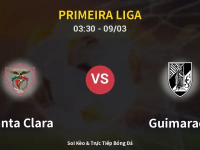 Kết Quả: Santa Clara 2-0 Guimaraes – Highlight & Bàn Thắng | Primeira Liga