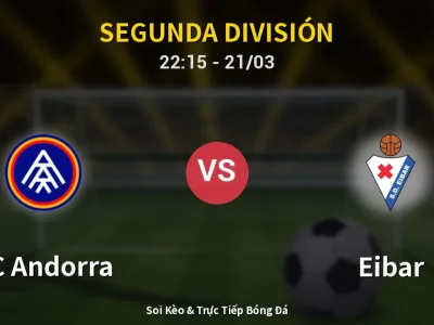 Soi Kèo FC Andorra vs Eibar – 22:15 21/03 | Nhận Định, Dự Đoán Tỷ Số